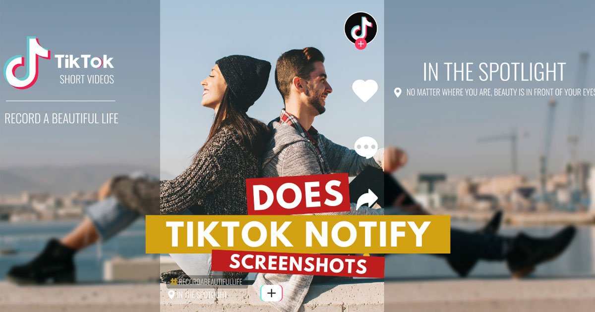 Expert’s Opinion on Does TikTok Notify Screenshots
